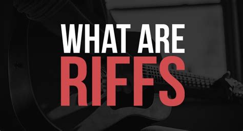 Riff Meaning in Music: Exploring its Essence and Evolution